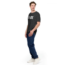 Dude T-shirt - Unisex fit - White Logo