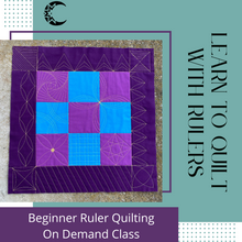 On Demand - Learn to quilt with rulers!
