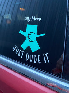 "Just Dude It" Decal